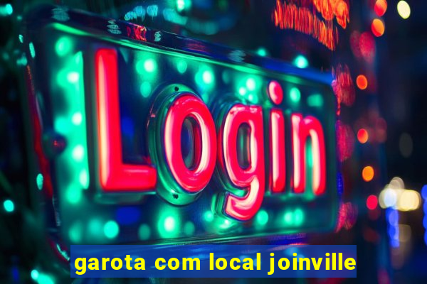 garota com local joinville